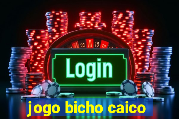 jogo bicho caico